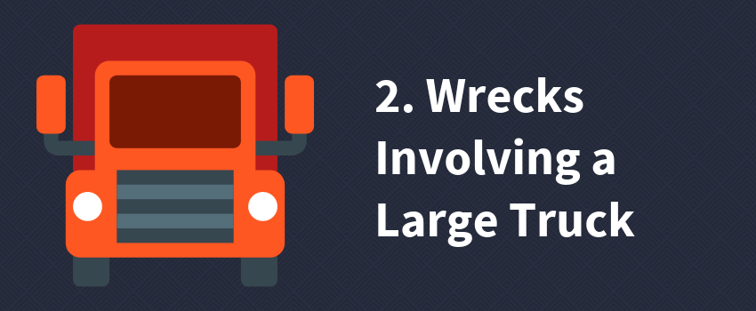 2. Wrecks Involving a Large Truck